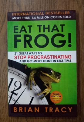  Eat That Frog! A Chronological Feast for Procrastinators and Productivity Seekers